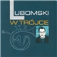 Lubomski - W Trójce